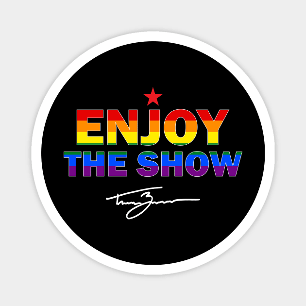 Tanner Zipchen - Enjoy the Show (Pride Edition) Magnet by TheClementW